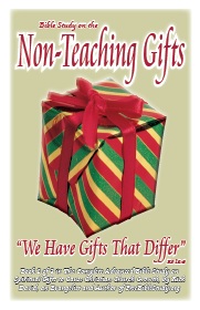 Bible Study on The Non-Teaching Gifts, 'We Have Gifts That Differ' (Ro 12:6)