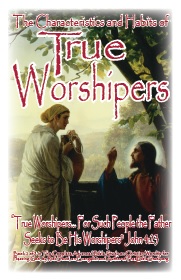 Bible Study on True Worshipers, For Such People the Father Seeks to Be His Worshipers (Jn 4:23) by Rick David, an Evangelist